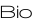 Bio
