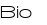 Bio